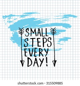 Small Steps Every Day lettering calligraphy. Hand written decorative word, design element, banner phrase, poster template. Vector illustration.