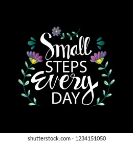 Small Steps Every Day. Motivational Quote.