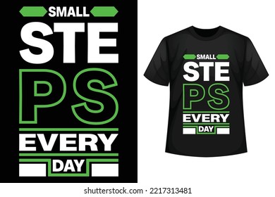Small steps every day - T-shirt design template