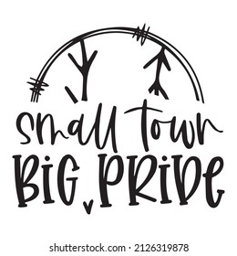 Small Town Big Pribe Logo Inspirational Quotes Typography Lettering Design