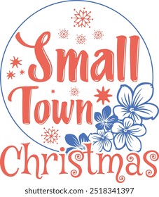 SMALL TOWN CHRISTMAS  CHRISTMAS T-SHIRT DESIGN