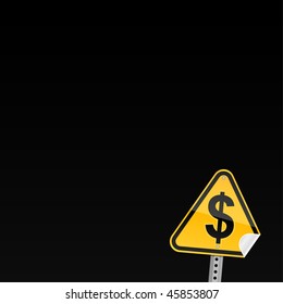 Small yellow road warning sign with dollar symbol and with curved corner on black background