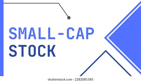 Small-Cap Stock: Stock of a small company with a low market capitalization.