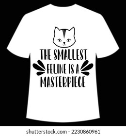 The smallest feline is a masterpiece Happy Halloween shirt print template, Pumpkin Fall Witches Halloween Costume shirt design