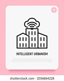 Smart City, Intelligent Urbanism Thin Line Icon. Cloud Computing Technology In Building. Modern Vector Illustration.