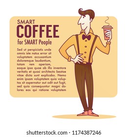 smart coffee for smart peoplr, hipster doodle man holding a cup of coffee for your flyer