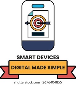 A smart device with a target on it. The target is surrounded by arrows. The image is titled Smart Devices Digital Made Simple