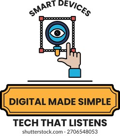 A smart device that is digital made simple tech that listens.