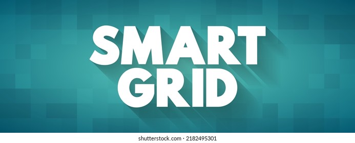 Smart grid - electrical grid which includes a variety of operation and energy measures, text quote concept background