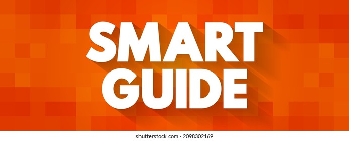 Smart Guide - a resource or tool designed to provide efficient, practical, and insightful information or instructions, text concept background