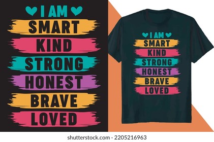 I am Smart Kind Strong Honest Brave Kindness Day T-Shirt Design