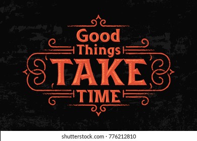 Smart quote lettering composition with text "Good things take time"