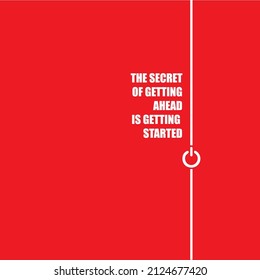 Smart thought with parting words. Secret of getting ahead is getting started