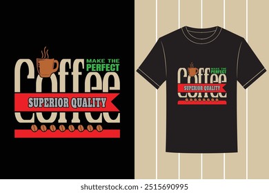 Smart And Trendy Professional Coffee Typography Vector Tshirt Design with Custom Tshirt Images