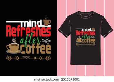 Smart And Trendy Professional Coffee Typography Vector Tshirt Design with Custom Tshirt Images