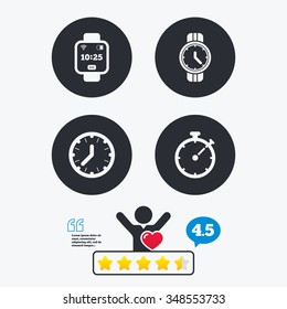 Smart watch icons. Mechanical clock time, Stopwatch timer symbols. Wrist digital watch sign. Star vote ranking. Client like and think bubble. Quotes with message.