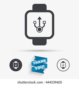 Smart watch sign icon. Wrist digital watch. USB data symbol. Flat icons. Buttons with icons. Thank you ribbon. Vector
