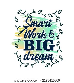 Smart Work and Big Dream Inspirational Quotes T shirt Design