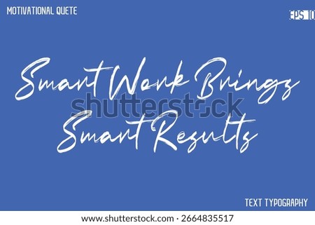 Smart Work Brings Smart Results    -Student and Study Motivation Quotes Brush Calligraphy Text Retro Lettering