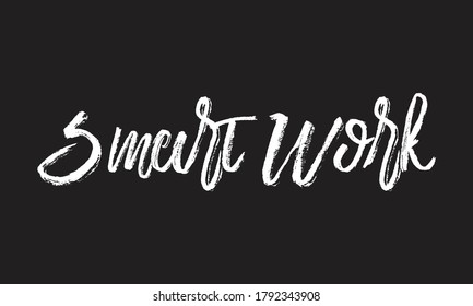 trabajo inteligente Grabación de texto en blanco tipografía retro y frase caligráfica aislada en el fondo negro  