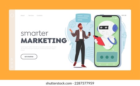 Smarter Marketing Landing Page Template. Man Character Utilizes Chatbot For Technical Support, Experiencing Hassle-free Technology Or Customer Service Concept. Cartoon People Vector Illustration