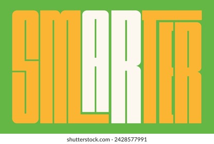 Smarter Typography, Unique Typography Design, Custom Typography Art, Smarter
