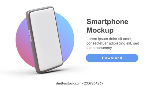 Smartphone 3D mockup. Phone with blank screen. Volumetric image for advertising modern devices, applications. Color template with text and download button