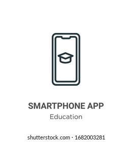 Smartphone app outline vector icon. Thin line black smartphone app icon, flat vector simple element illustration from editable education concept isolated stroke on white background