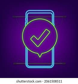 Smartphone with checkmark or tick notification in bubble. Approved choice. Accept or approve checkmark. Neon style. Vector stock illustration