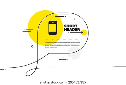 Smartphone icon. Continuous line chat bubble banner. Cellphone or Phone sign. Communication Mobile device symbol. Smartphone icon in chat message. Talk comment and speak background. Vector