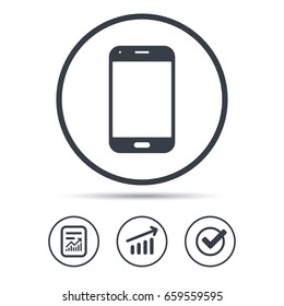 Smartphone icon. Mobile phone communication symbol. Report document, Graph chart and Check signs. Circle web buttons. Vector
