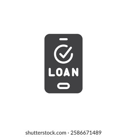Smartphone with a loan approval symbol vector icon. filled flat sign for mobile concept and web design. Digital Loan glyph icon. Online lending symbol, logo illustration. Vector graphics