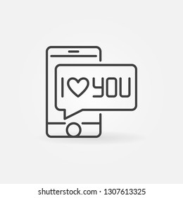 Smartphone with I Love You Bubble vector concept outline icon or symbol