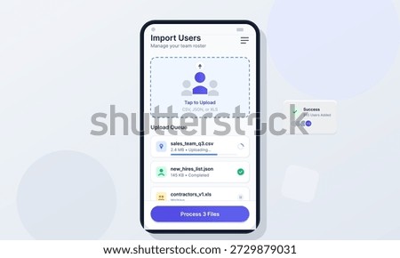 A smartphone screen displays an interface for importing users. Options for uploading files are shown along with a success message for added users. The task focuses on file processing.