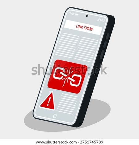 Smartphone screen showing spam link warning and broken link symbol, representing phishing attack, malicious URL, cybersecurity threat, and online scam risk in mobile browsing.