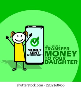 A smartphone with a successful notification of sending money with the character of a happy girl with bold text on green background, Transfer Money to Your Daughter Day on October 6