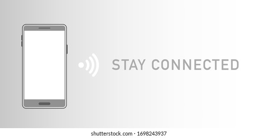smartphone with text saying stay connected, banner design for communication and social network concept. Vector