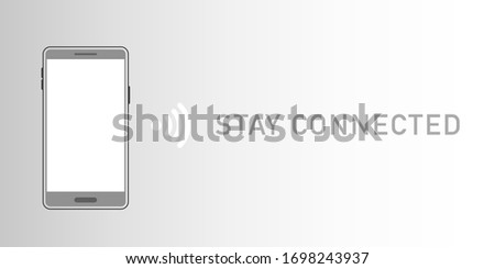 smartphone with text saying stay connected, banner design for communication and social network concept. Vector
