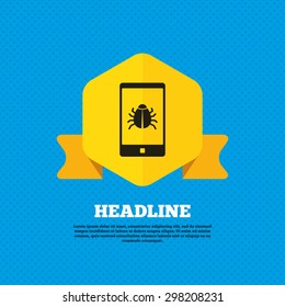 Smartphone virus sign icon. Software bug symbol. Yellow label tag. Circles seamless pattern on back. Vector