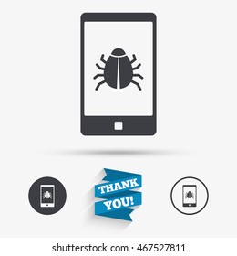 Smartphone virus sign icon. Software bug symbol. Flat icons. Buttons with icons. Thank you ribbon. Vector