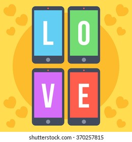 Smartphones with colorful screens and letters love flat illustration. Technology addiction, texting addiction. Flat design for web banners, websites, printed materials. Creative vector illustration
