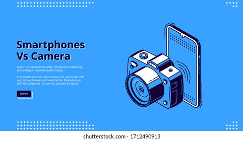 Smartphones vs camera banner. Competition mobile photo versus dslr photography. Vector background with isometric illustration of mobile phone and camera. Concept of choice digital device for shoot