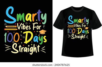 Smarty vibes for 100 days straight t-shirt design. Back-to-school t-shirt design.