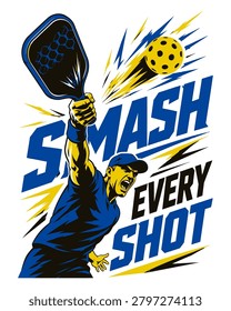 Smash every shot pickleball player action graphic with t shirt, pickleball