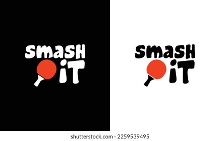 Smash It Ping Pong Table Tennis Quote T shirt design, typography