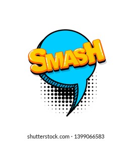Smash splash comic text sound effects pop art style. Vector speech bubble word and short phrase cartoon expression illustration. Comics book colored background template.
