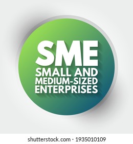 SME Small And Medium-sized Enterprises - businesses whose personnel numbers fall below certain limits, acronym text concept background
