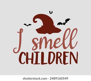 I Smell Children, Halloween design , Retro Halloween, happy Halloween vector, pumpkin, witch, spooky, ghost, funny Halloween t-shirt quotes