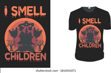  I Smell Children. Halloween Gift Idea, Halloween Vector graphic for t shirt, Vector graphic, Halloween Holidays.