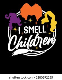 I Smell Children Sanderson Sisters T-Shirt Teacher Life Halloween Party T-shirt Design